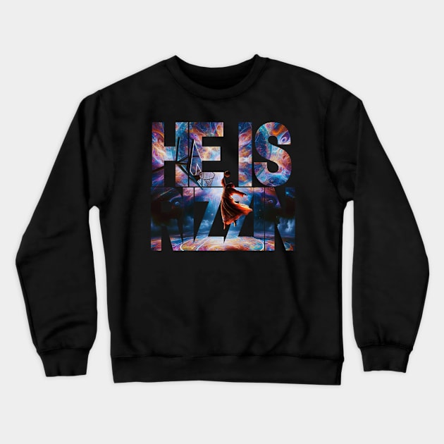 He is Rizzin Crewneck Sweatshirt by LordPuszek